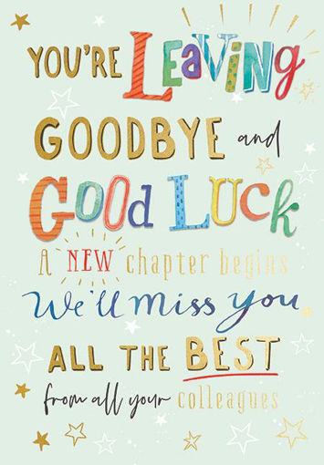 Picture of YOURE LEAVING GOODBYE AND GOOD LUCK